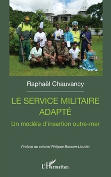 Paperback Le service militaire adapté: Un modèle d'insertion outre-mer [French] Book