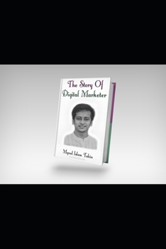 Paperback The Story Of Digital Marketer Mynul Islam Tuhin: Mynul Islam Tuhin Book