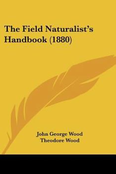 Paperback The Field Naturalist's Handbook (1880) Book