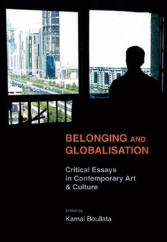 Paperback Belonging and Globalisation: Critical Essays in Contemporary Art & Culture Book