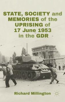 Hardcover State, Society and Memories of the Uprising of 17 June 1953 in the Gdr Book
