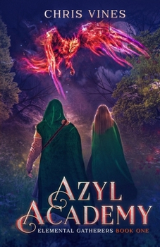 Azyl Academy - Book #1 of the Elemental Gatherers