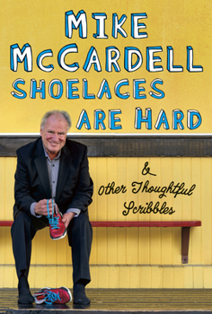 Hardcover Shoelaces Are Hard: And Other Thoughtful Scribbles Book