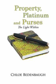 Paperback Property, Platinum and Purses: The Light Within Book