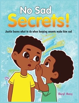 Hardcover No Sad Secrets! Justin learns what to do when keeping secrets make him sad Book