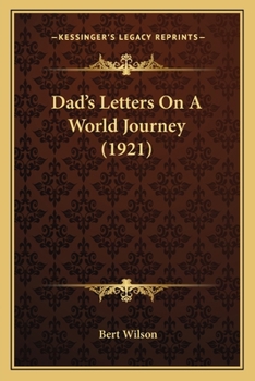 Paperback Dad's Letters On A World Journey (1921) Book