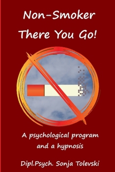 Paperback Non-Smoker - there you go!: A psychological program and a hypnosis Book