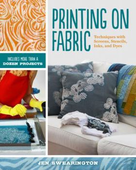Paperback Printing on Fabric: Techniques with Screens, Stencils, Inks, and Dyes Book