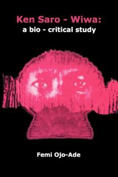 Paperback Ken Saro-Wiwa: A Bio-Critical Study Book