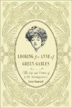 Hardcover Looking for Anne of Green Gables: The Story of L. M. Montgomery and Her Literary Classic Book