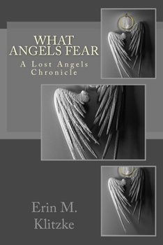 Paperback What Angels Fear: A Lost Angels Chronicle Book