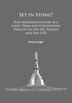 Paperback Set in Stone?: War Memorialisation as a Long-Term and Continuing Process in the Uk, France and the USA Book