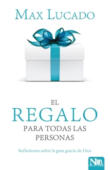 Paperback El Regalo Para Todas Las Personas: Reflexiones Sobre La Gracia de Dios [Spanish] Book