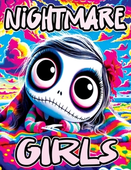 Paperback Nightmare Girls: Relaxing Coloring Book for Nightmare Lovers Stress-Relieving Designs, Fantasy Illustrations and Mindful Patterns Inspi Book