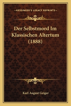 Paperback Der Selbstmord Im Klassischen Altertum (1888) [German] Book