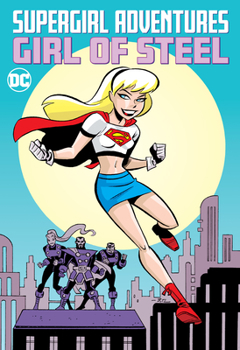 Supergirl Adventures: Girl of Steel - Book  of the Superman Adventures 1996-2002