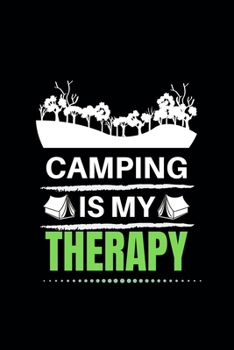 Camping is My Therapy: Camper Notebook Journal, 6x9 Notebook Journal Gift For Camper to Write Notes , To Do Lists and Many More