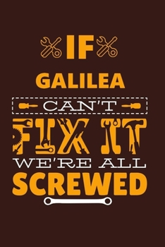 Paperback If GALILEA Can't Fix It: Notebook Gift lined Journal, notebook for writing, Personalized GALILEA Name Gift Idea Notebook Diary: Gift for GALILE Book