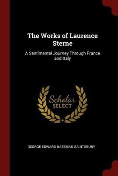 Paperback The Works of Laurence Sterne: A Sentimental Journey Through France and Italy Book