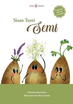 Paperback Siam Tutti Semi: Libro che trasmette valori fondamentali [Italian] Book