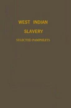 Hardcover West Indian Slavery: Selected Pamphlets Book