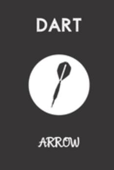 Paperback dart arrow: small lined Darts Notebook / Travel Journal to write in (6'' x 9'') 120 pages Book