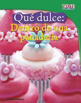 Hardcover Qu? Dulce: Dentro de Una Panader?a [Spanish] Book