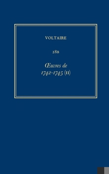 Hardcover Complete Works of Voltaire 28b: Oeuvres de 1742-1745 (II) Book