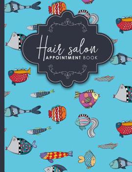 Stylist Appointment Book: 4 Columns Appointment Pad, Cute Appointment Books, Undated Appointment Book, Cute Funky Fish Cover