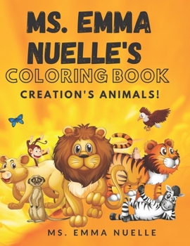 Paperback Ms. Emma Nuelle's Coloring Book: Bible Creation's Animals A-Z Book