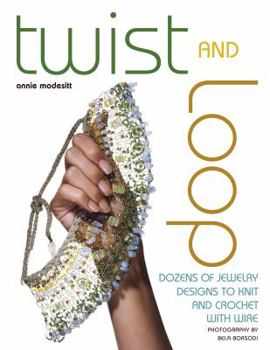 Paperback Twist and Loop: Dozens of Jewelry Designs to Knit and Crochet with Wire Book