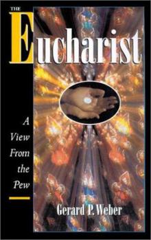 Paperback The Eucharist: A View from the Pew Book