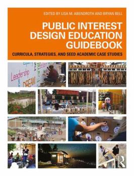 Public Interest Design Education Guidebook: Curricula, Strategies, and Seed Academic Case Studies