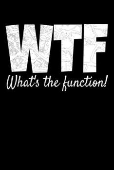 Wtf: What's The Function: Behavior Analyst Notebook Gift For Board Certified Behavior Analysis BCBA Specialist, BCBA-D ABA BCaBA RBT (Dot Grid 120 Pages - 6 x 9)