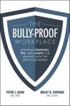 Hardcover The Bully-Proof Workplace: Essential Strategies, Tips, and Scripts for Dealing with the Office Sociopath Book