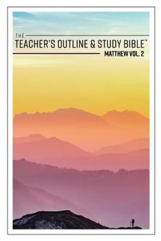 Paperback The Teacher's Outline & Study Bible: Matthew Vol. 2 Book
