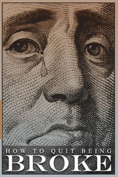 Paperback How to Quit Being Broke Book