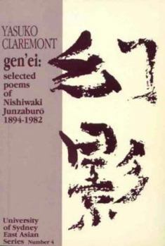 Paperback Gen'ei: Selected Poems of Nishiwaki Junzaburo, 1894-1982 Book