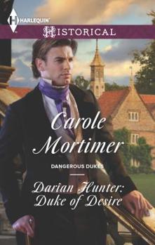 Darian Hunter: Duke of Desire - Book #3 of the Dangerous Dukes