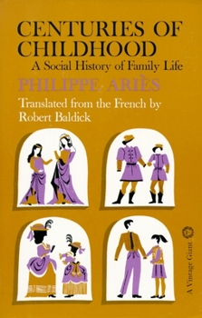 Paperback Centuries of Childhood: A Social History of Family Life Book