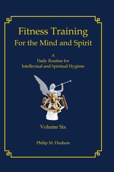 Hardcover Fitness Training For The Mind and Spirit: A Daily Routine For Intellectual and Spiritual Hygiene Book