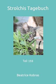 Strolchis Tagebuch: Teil 159