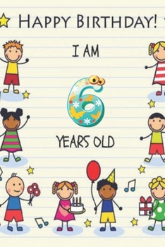 Paperback Happy Birthday Im 6 years old: This notebook is perfect for kids Book