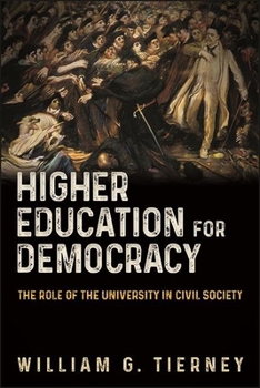 Paperback Higher Education for Democracy: The Role of the University in Civil Society Book