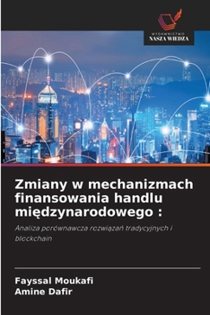 Zmiany w mechanizmach finansowania handlu miedzynarodowego (Polish Edition)
