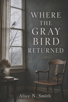 Paperback Where the Gray Bird Returned: A Novella Book