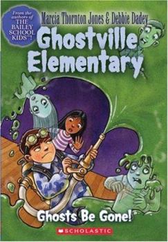 Ghostville Elementary #8: Ghosts Be Gone (Ghostville Elementary) - Book #8 of the Ghostville Elementary