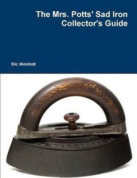 Paperback The Mrs. Potts' Sad Iron Collector's Guide Book