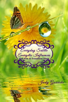 Paperback Everyday Subtle Energetic Influences: And How to Transform Them Book