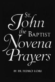 St. John the Baptist Novena Prayers (Prayers of the Holy Ones Novena Collection)